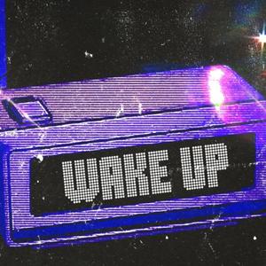 WAKE UP (Explicit)