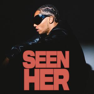 Seen Her (Explicit)