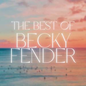 The Best Of Becky Fender