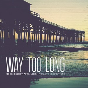 Way Too Long(feat. April Nhem)