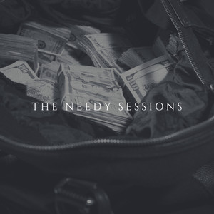 The Needy Sessions (Explicit)