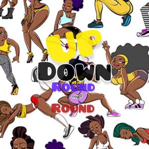 Up Down Round Round (feat. 7’1 Spitta Seven) [Explicit]