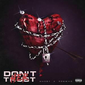 Don't Trust Her (Explicit)