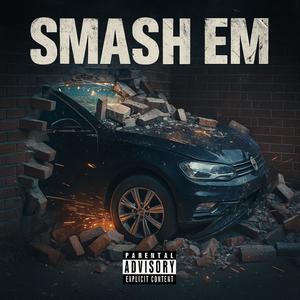 Smash Em (feat. Ruchi On A Mission) (Explicit)