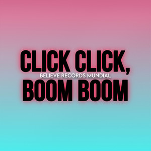 CLICK CLICK, BOOM BOOM
