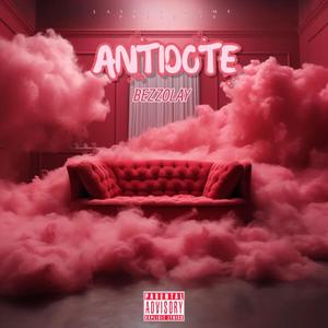 Antidote (feat. Bezzolay) (Explicit)