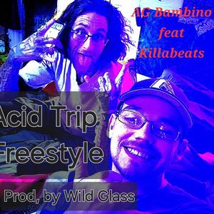 Acid Trip Freestyle (Explicit)