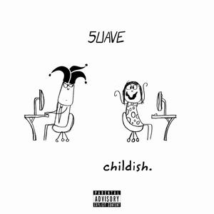 Childish (Explicit)