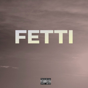 Fetti (Explicit)