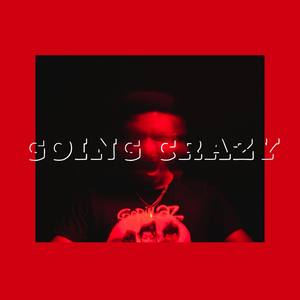 Going Crazy (Explicit)