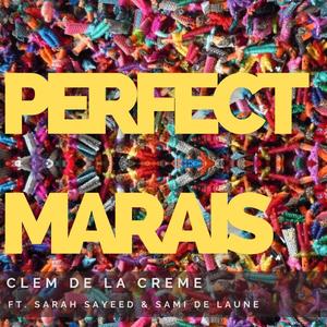 Perfect Marais (feat. Sarah Sayeed & Sami de Laune) [Explicit]