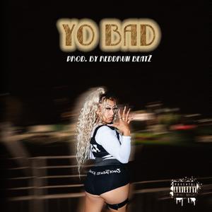 YO BAD (Explicit)