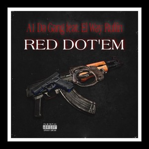 Red Dot'em(feat. El Way Ruffin) (Explicit)