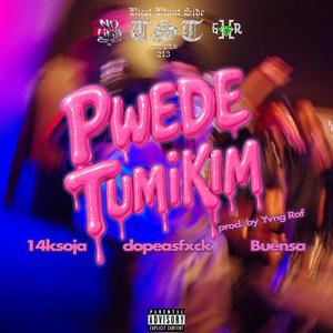 PWEDE TUMIKIM (feat. 14K SOJA & BUENSA) (Explicit)