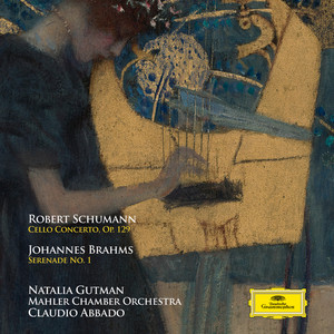 Schumann: Cello Concerto Op. 129 - Brahms: Serenade No. 1