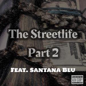 The Streetlife, Pt. 2 (feat. Santana Blu) [Explicit]
