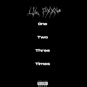 One, Two, Three Times (Explicit)