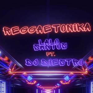 REGGAETONIKA (feat. Laloo Santos)