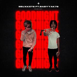 9buxkets-Goodnight (feat. Babyyak78) [Explicit]