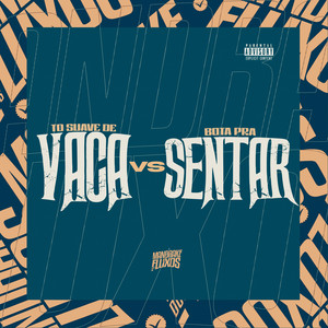 To suave de Vaca vs Bota pra Sentar (Explicit)