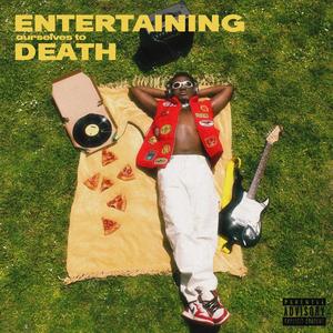 Entertaining Ourselves To Death (Explicit)