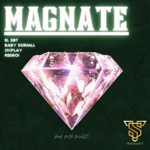 MAGNATE (feat. Babby Doriall, Dabeat, Redboi, $ixplay & MthMusic)