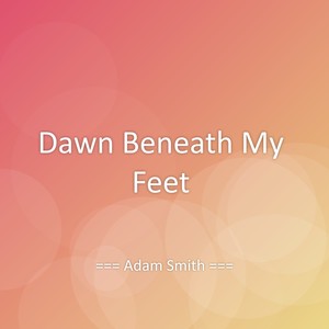 Dawn Beneath My Feet