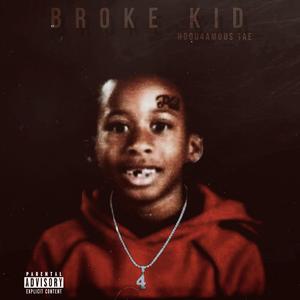 Broke Kid (Explicit)