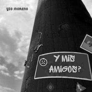 Y mis amigos? (Explicit)
