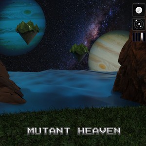 Mutant Heaven