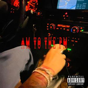 A.m. to the P.M. (Explicit)