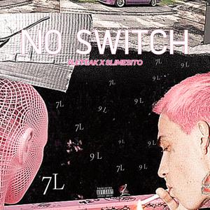 No Switch (feat. Slimesito) (Explicit)