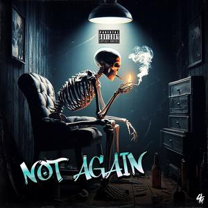 Not Again (Explicit)