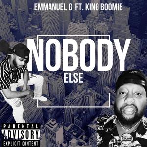 Nobody Else (feat. kingboomie) [Explicit]