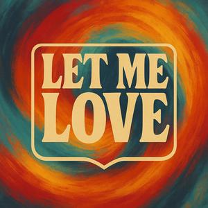Let Me Love