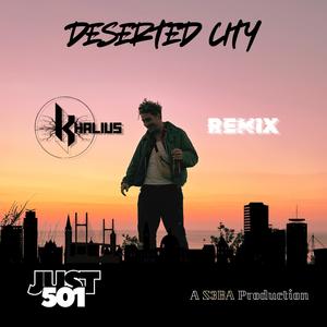 Deserted City KHALIUS (feat. KHALIUS & S3BA) [REMIX]