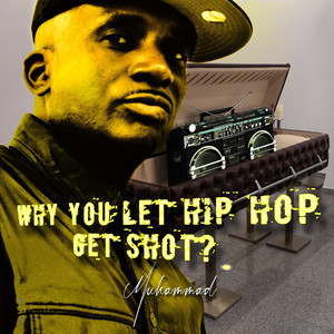 Why You Let Hip Hop Get Shot? (Explicit)