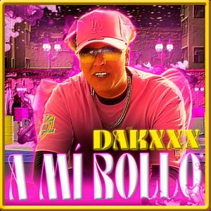 A mí rollo (feat. Dakxxx) [Explicit]