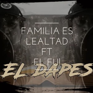 Familia es lealtad (feat. DAPES)