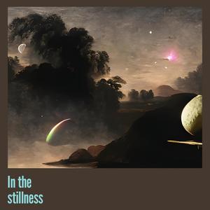 In the Stillness