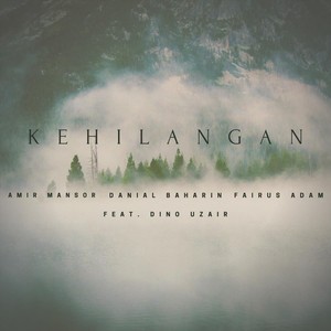 Kehilangan (feat. Dino Uzair)