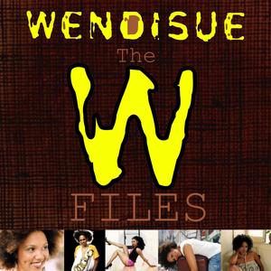 Wendisue: The W Files (Explicit)