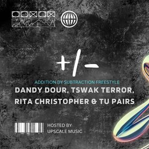 Addition by subtraction freestyle (feat. Rita Christopher, Tswak Terror & Tu pairs) (Explicit)