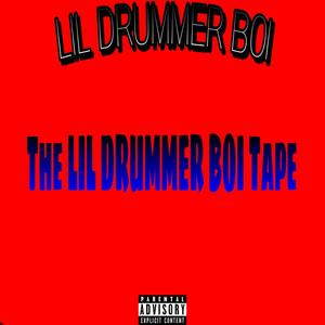 The LIL DRUMMER BOI Tape (Explicit)