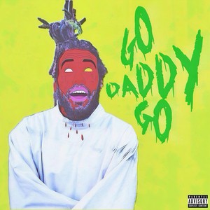 Go Daddy Go (Explicit)