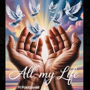 All My Life (feat. Poloboyrell) (Explicit)