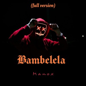 Bambelela (full version)