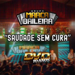 Saudade Sem Cura - DVD 10 Anos (Ao Vivo)