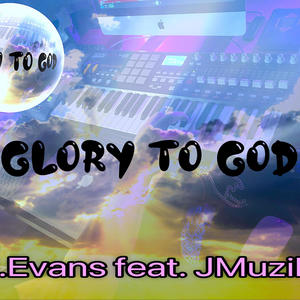 Glory to God (feat. J Muzik)