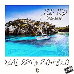 100 100 Thousand (feat. Real Spit & Pooh Loco) [Explicit]